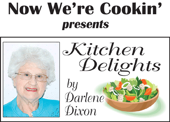 We have revisited some of Darlene's favorite recipes. Enjoy!